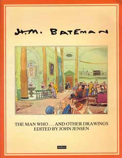 HM Bateman: The Man Whoâ€¦ and Other Drawings