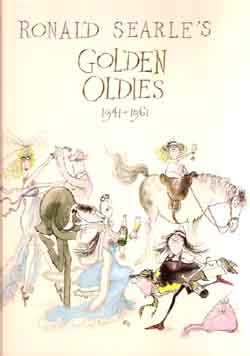 Ronald Searle's Golden Oldies 1941 - 1961
